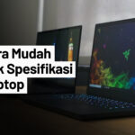 Cara Cek Spesifikasi Laptop Windows & Mac dengan Mudah dan Cepat