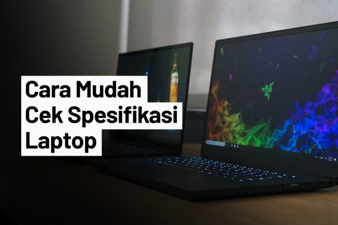 Cara Cek Spesifikasi Laptop Windows & Mac dengan Mudah dan Cepat