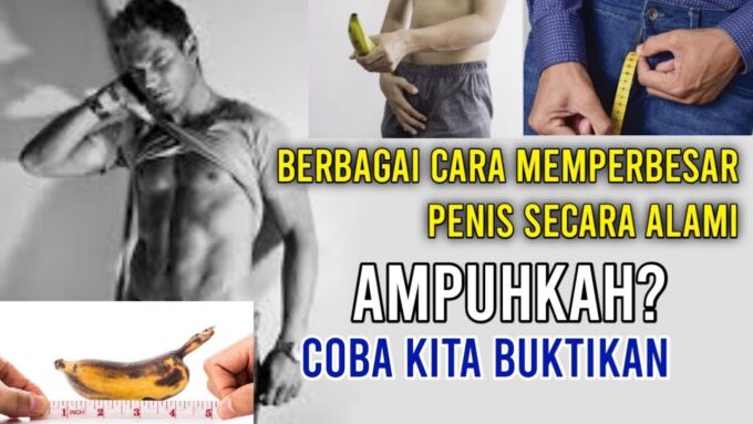 Cara Alami Membesarkan Penis