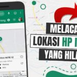 Cara Melacak HP yang Hilang dengan Mudah dan Aman, Jangan Panik Dulu!