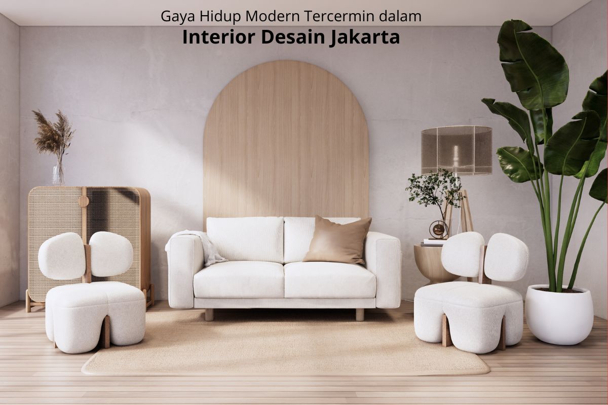 Interior Desain Jakarta 2025: Tren, Tips, dan Inspirasi Hunian Urban