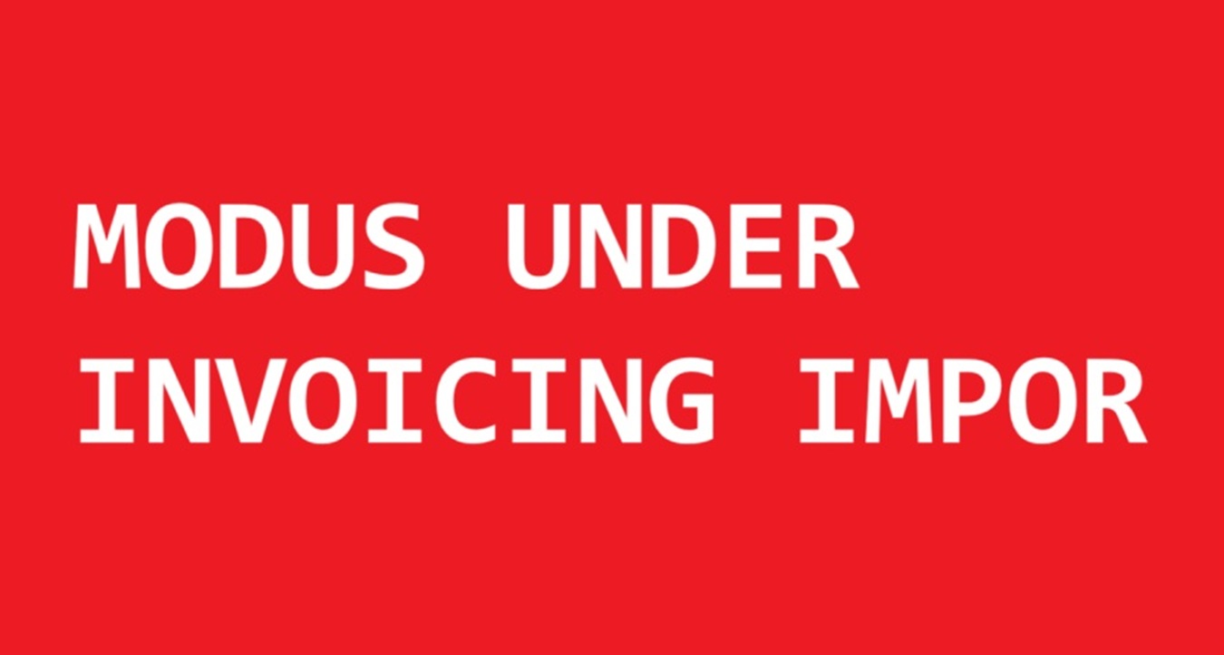 BOROK UNDER INVOICING IMPOR DIBONGKAR