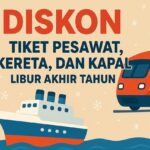 DISKON GEDE-GEDEAN, Tiket Kereta, Pesawat, Kapal & Penyeberangan Libur Nataru