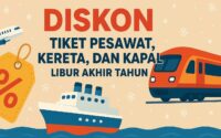 DISKON GEDE-GEDEAN, Tiket Kereta, Pesawat, Kapal & Penyeberangan Libur Nataru