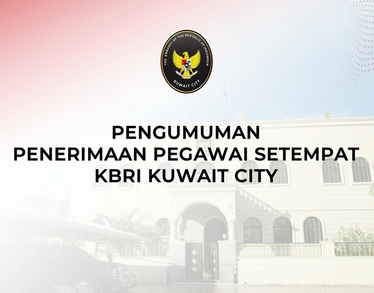 Lowongan Eksklusif KBRI KUWAIT untuk WNI