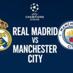 Real Madrid Vs Manchester City
